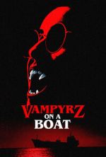 Watch VampyrZ on a Boat Myflixer