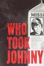 Watch Who Took Johnny Myflixer