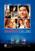 Watch Shanghai Calling Myflixer