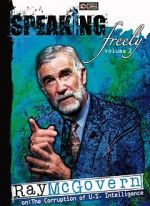 Watch Speaking Freely Volume 3: Ray McGovern Myflixer
