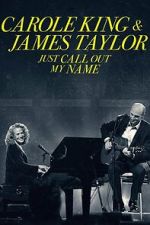 Watch Carole King & James Taylor: Just Call Out My Name Myflixer