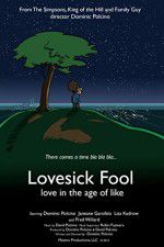 Watch Lovesick Fool - Love in the Age of Like Myflixer