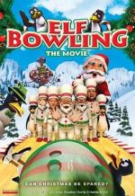 Watch Elf Bowling the Movie: The Great North Pole Elf Strike Myflixer