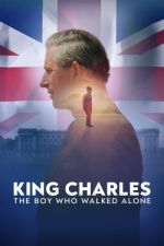 Watch King Charles: The Boy Who Walked Alone Myflixer