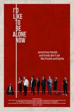 Watch I\'d Like to Be Alone Now Myflixer
