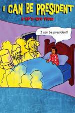 Watch I Can Be President A Kids Eye View Myflixer