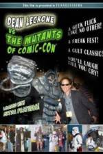 Watch Dean LeCrone vs. the Mutants of Comic-Con Myflixer