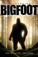 Watch Discovering Bigfoot Myflixer