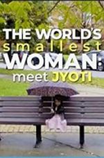 Watch The World\'s Smallest Woman: Meet Jyoti Myflixer