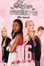 Watch Super Sweet 16: The Movie Myflixer