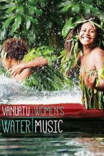 Vanuatu Women\'s Water Music
