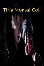 Watch This Mortal Coil Myflixer