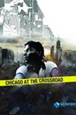 Watch Chicago at the Crossroad Myflixer