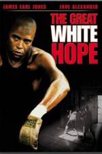 Watch The Great White Hope Myflixer
