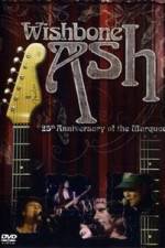 Watch Wishbone Ash: 25th Anniversary of the Marquee Myflixer