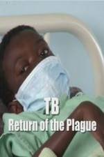 Watch TB: Return of the Plague Myflixer