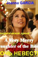 Watch A Very Merry Daughter of the Bride Myflixer