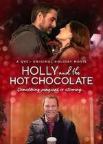 Watch Holly and the Hot Chocolate Myflixer