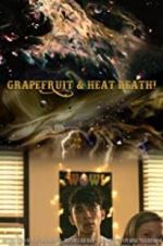 Watch Grapefruit & Heat Death! Myflixer