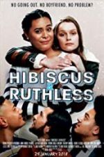 Watch Hibiscus & Ruthless Myflixer