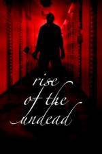 Watch Rise of the Undead Myflixer