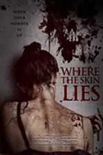 Watch Where the Skin Lies Myflixer