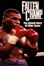 Watch Fallen Champ: The Untold Story of Mike Tyson Myflixer