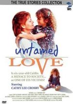 Watch Untamed Love Myflixer