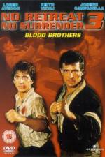 Watch No Retreat No Surrender 3 Blood Brothers Myflixer