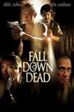 Watch Fall Down Dead Myflixer