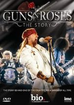 Watch Guns N\' Roses: The Story Myflixer