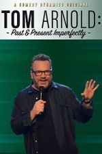 Watch Tom Arnold: Past & Present Imperfectly (TV Special 2018) Myflixer