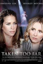 Watch Taken Too Far Myflixer