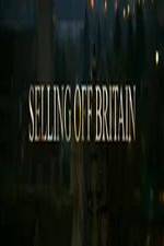 Watch Selling Off Britain Myflixer