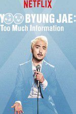 Watch Yoo Byungjae Too Much Information Myflixer