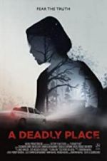 Watch A Deadly Place Myflixer