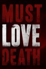 Watch Must Love Death Myflixer