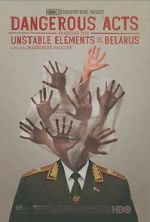 Watch Dangerous Acts Starring the Unstable Elements of Belarus Myflixer