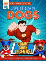 Watch Superfan Dogs: Comic Book Legends Myflixer