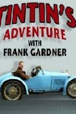 Watch Tintin's Adventure with Frank Gardner Myflixer