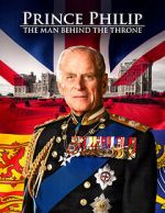 Watch Prince Philip: The Man Behind the Throne Myflixer