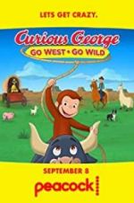 Watch Curious George: Go West, Go Wild Myflixer