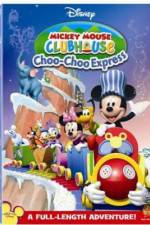 Watch Mickey Mouse Clubhouse: Mickey's Choo Choo Express Myflixer