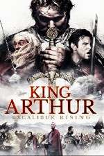 Watch King Arthur Excalibur Rising Myflixer