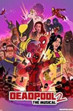 Watch Deadpool The Musical 2 - Ultimate Disney Parody Myflixer