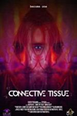 Watch Connective Tissue Myflixer