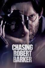 Watch Chasing Robert Barker Myflixer