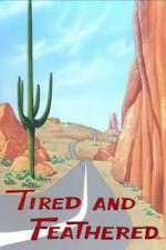 Watch Tired and Feathered Myflixer