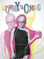 Watch Mommy Is Coming Myflixer