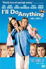 Watch I'll Do Anything Myflixer